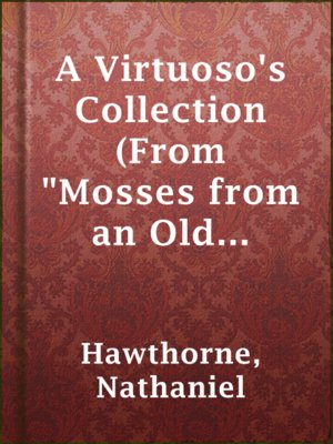 cover image of A Virtuoso's Collection (From "Mosses from an Old Manse")